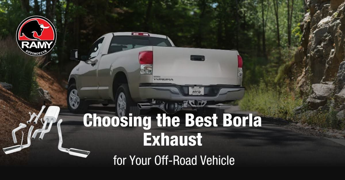 Choosing the Best Borla Exhaust for Your Off-Road Vehicle | Ramy Automotive