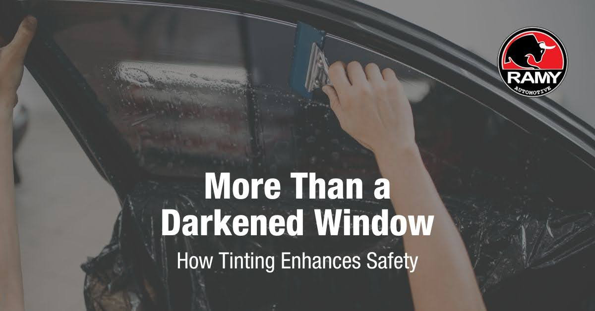 More Than a Darkened Window: How Tinting Enhances Safety | Ramy Automotive