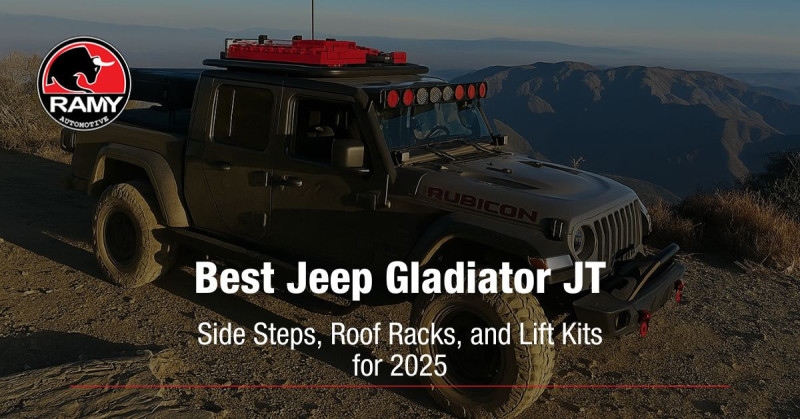 Best Jeep Gladiator JT Side Steps, Roof Racks, and Lift Kits for 2025