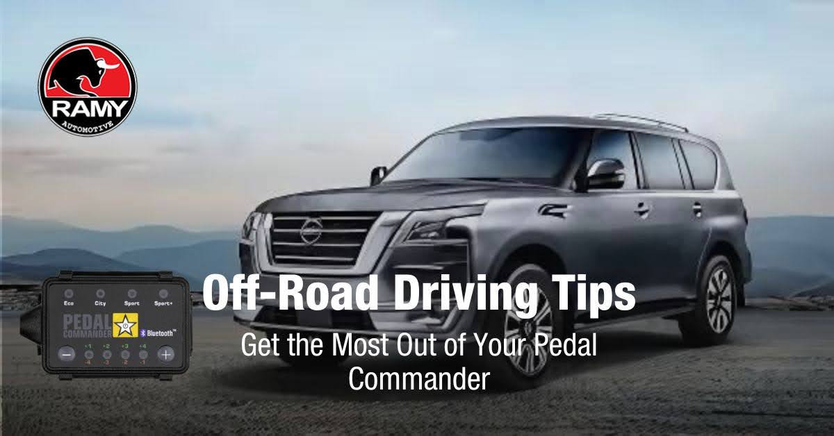 Off-Road Driving Tips: Get the Most Out of Your Pedal Commander