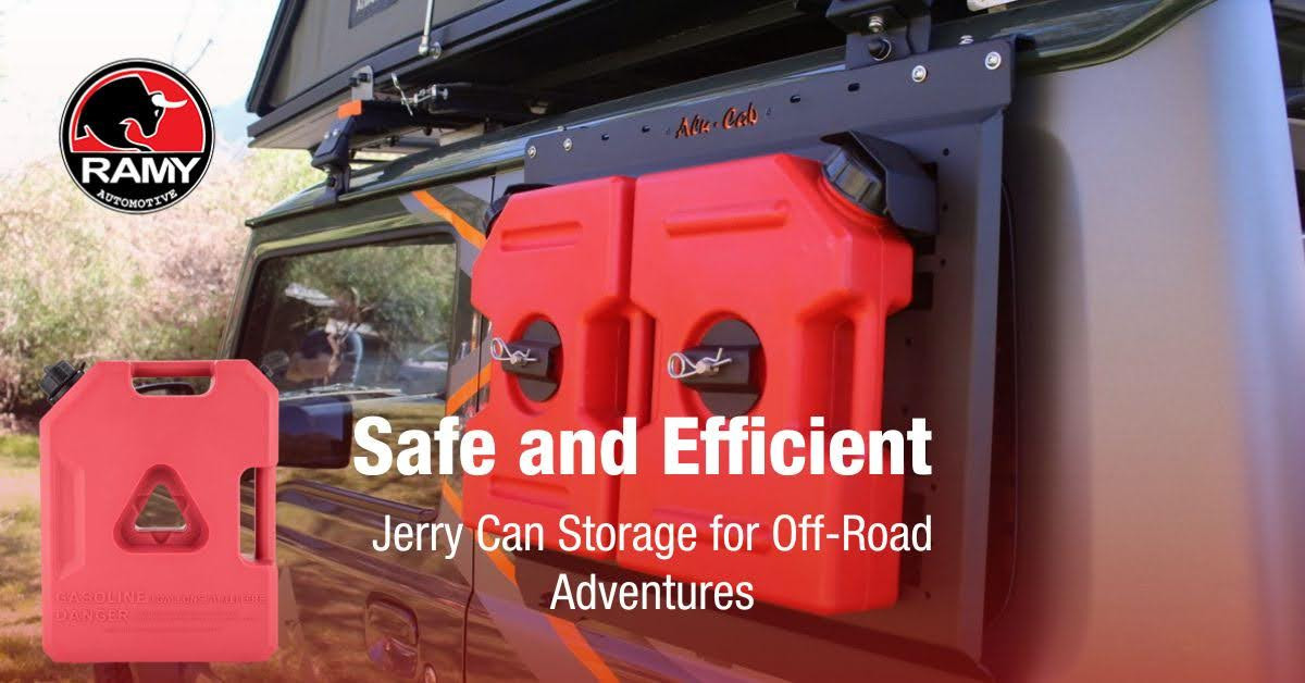  Safe and Efficient Jerry Can Storage for Off-Road Adventures | Ramy Automotive