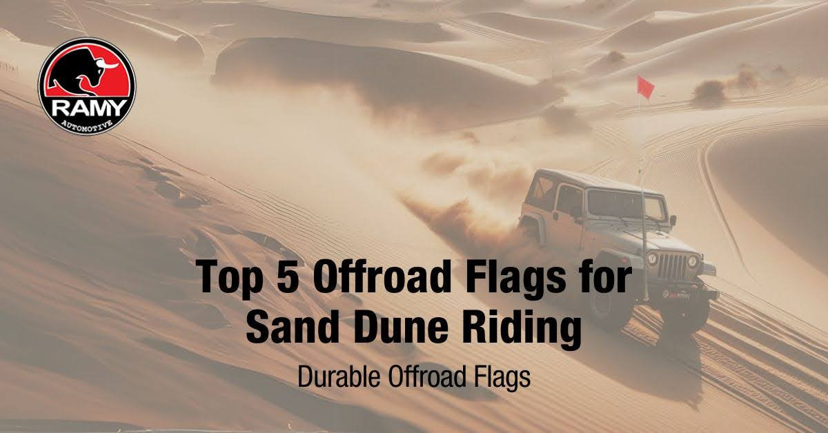 Top 5 Offroad Flags for Sand Dune Riding | Durable Offroad Flags