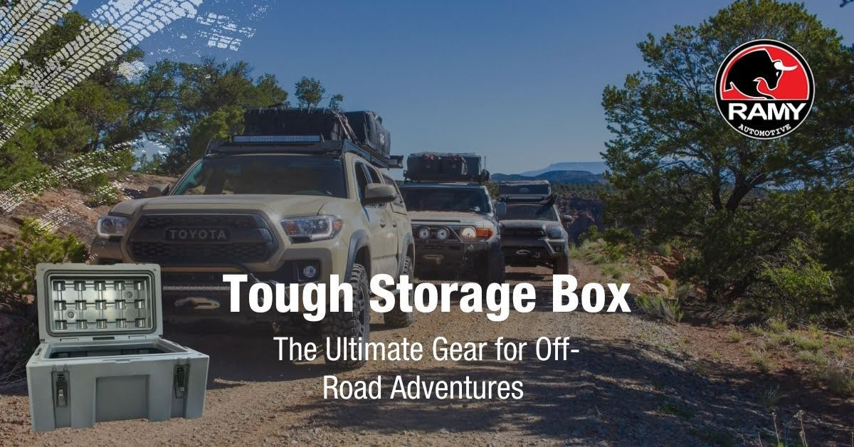 Tough Storage Box: The Ultimate Gear for Off-Road Adventures 