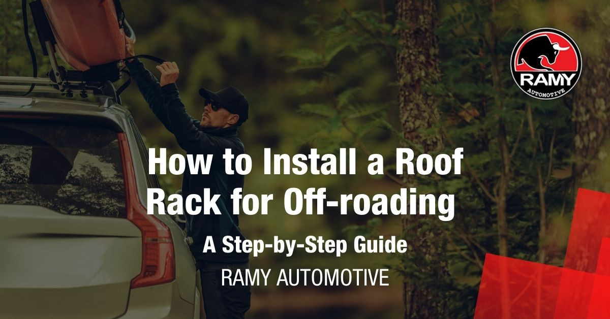 How to Install a Roof Rack for Off-Roading: A Step-by-Step Guide