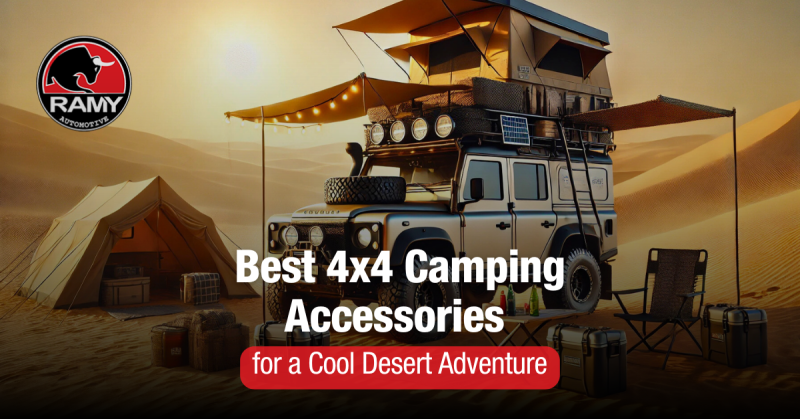 Best 4x4 Camping Accessories for a Cool Desert Adventure
